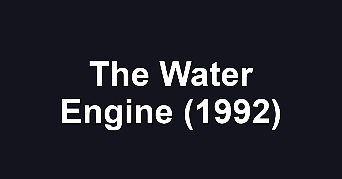The Water Engine (1992)
