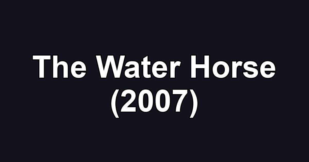 The Water Horse (2007)