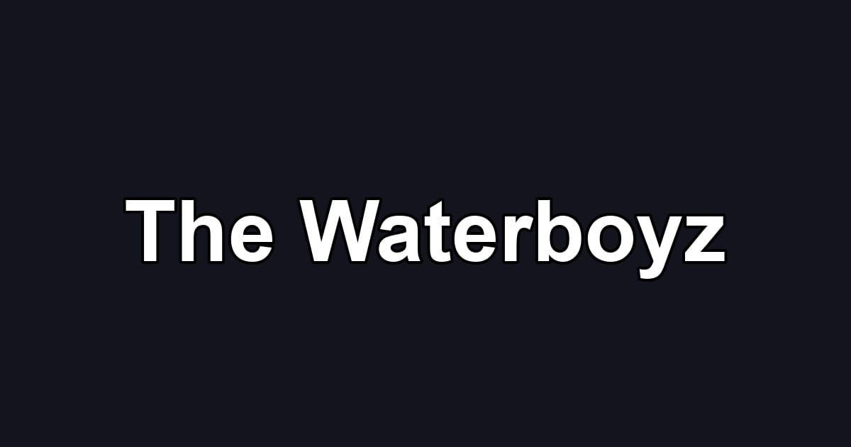 The Waterboyz
