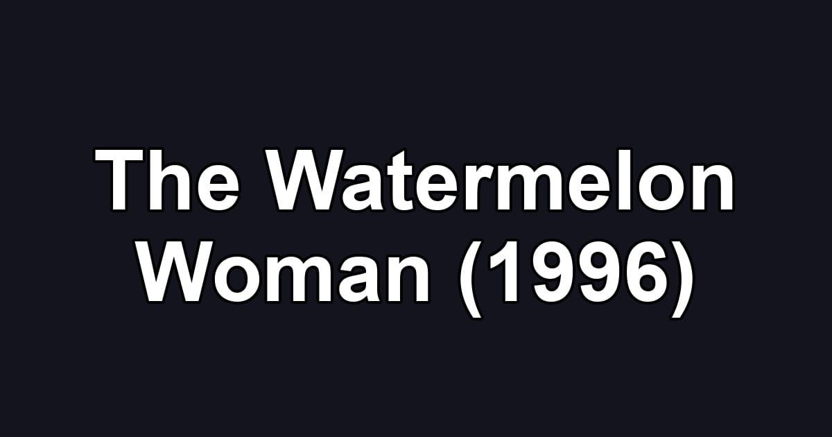 The Watermelon Woman (1996)