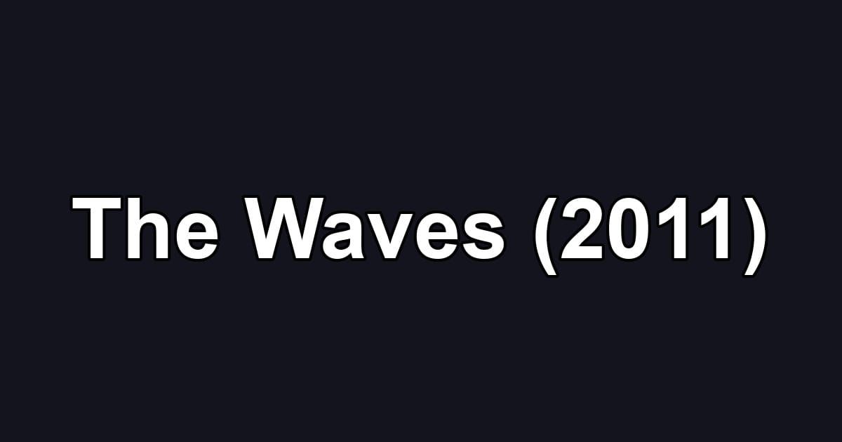 The Waves (2011)