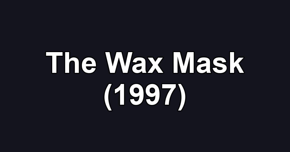 The Wax Mask (1997)
