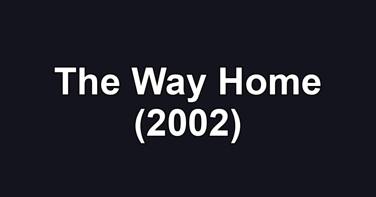 The Way Home (2002)