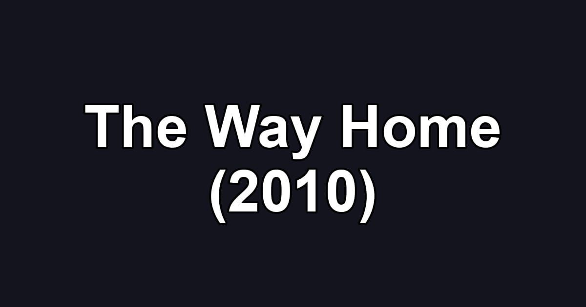 The Way Home (2010)