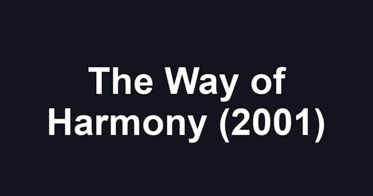 The Way of Harmony (2001)