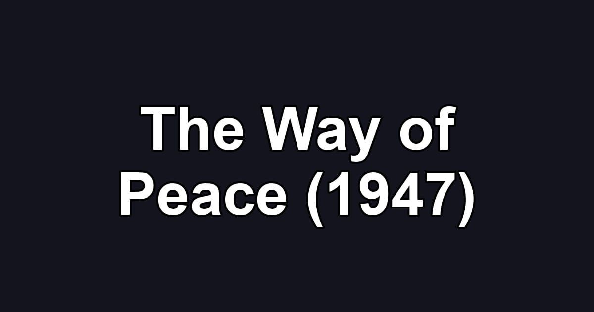 The Way of Peace (1947)