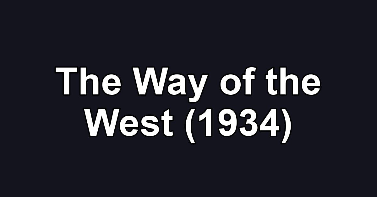 The Way of the West (1934)