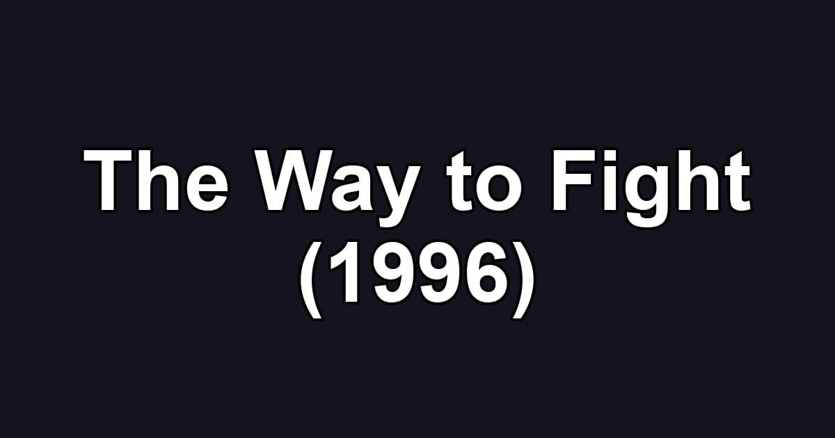 The Way to Fight (1996)