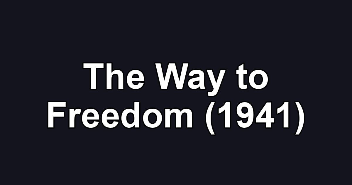 The Way to Freedom (1941)