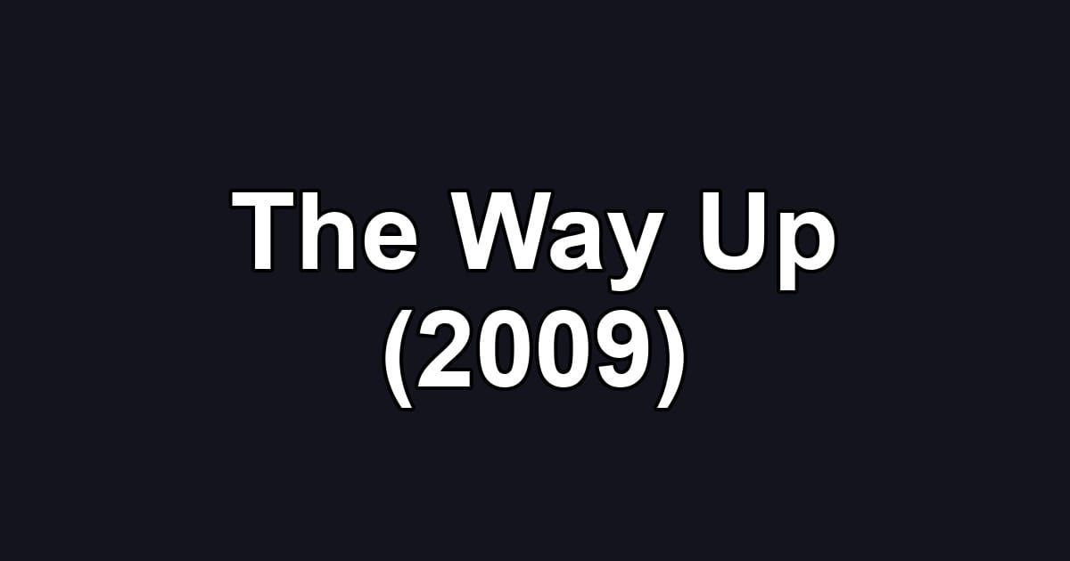 The Way Up (2009)
