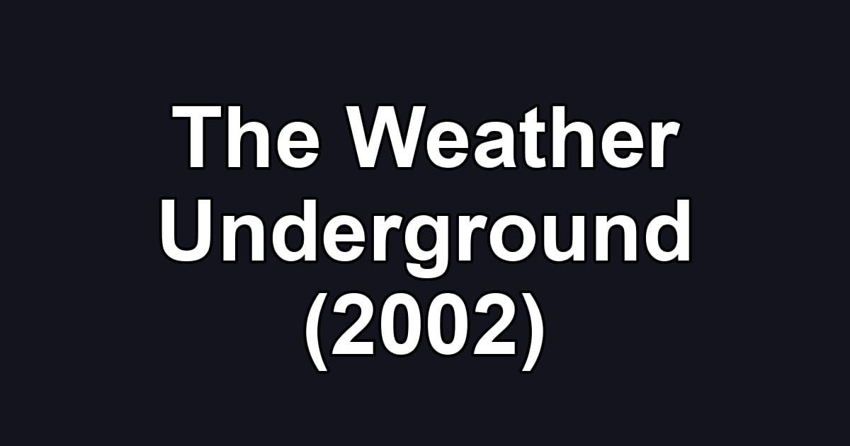 The Weather Underground (2002)