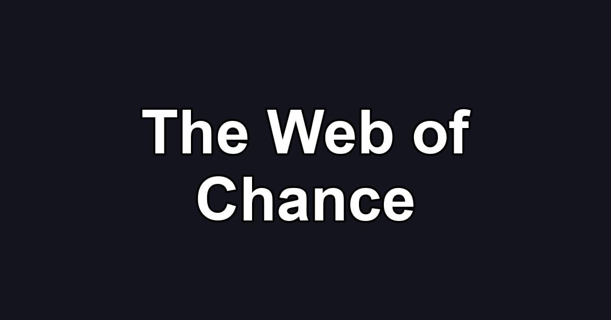 The Web of Chance