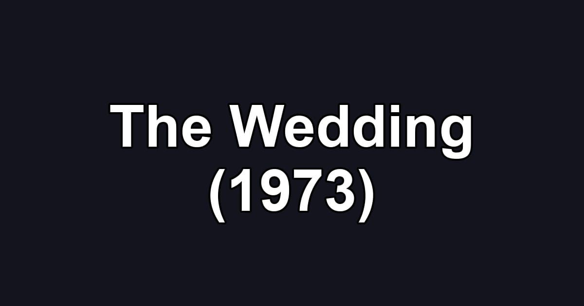 The Wedding (1973)