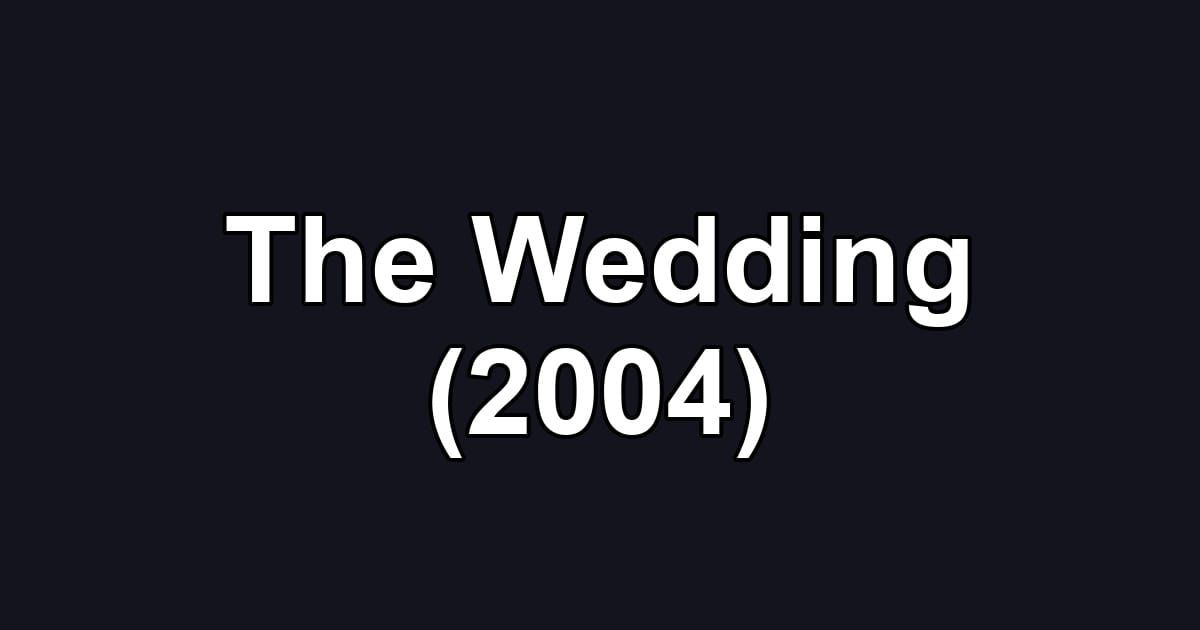 The Wedding (2004)