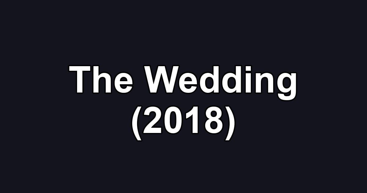 The Wedding (2018)