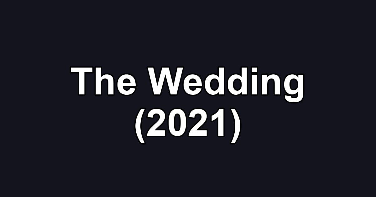 The Wedding (2021)