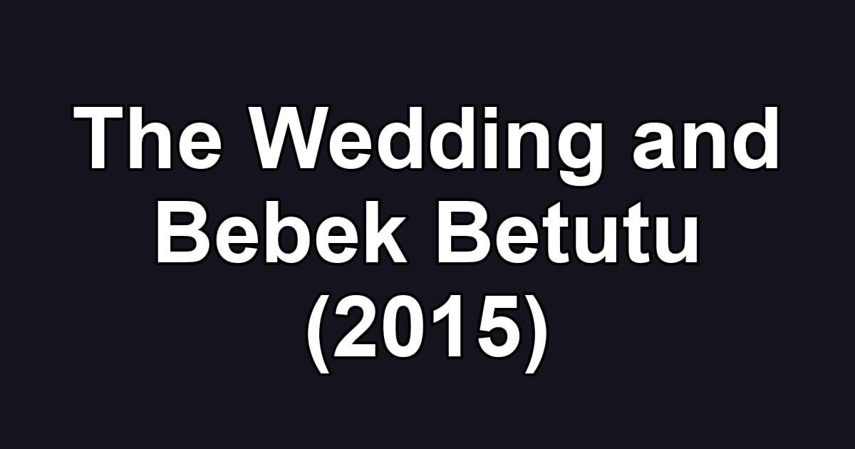 The Wedding and Bebek Betutu (2015)