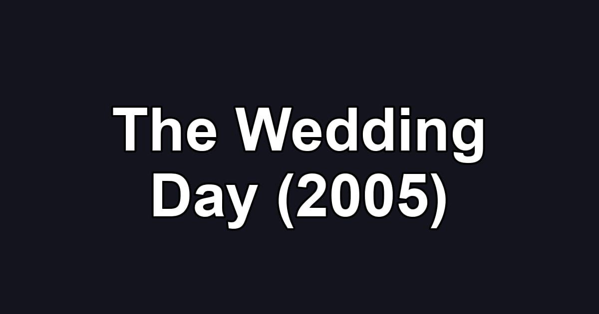 The Wedding Day (2005)