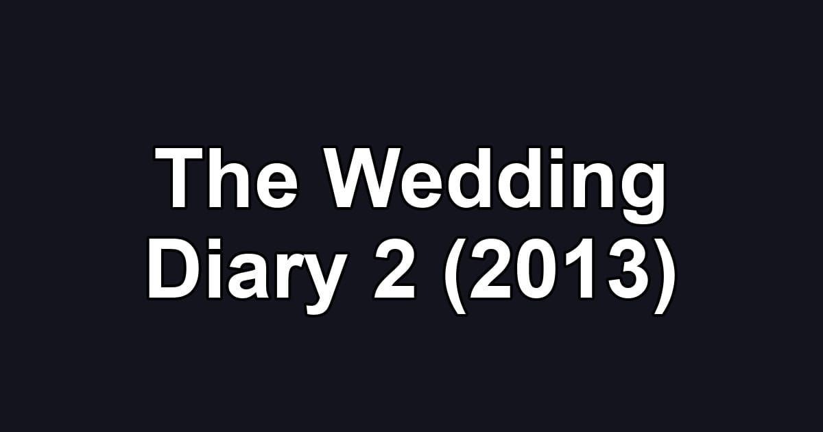 The Wedding Diary 2 (2013)