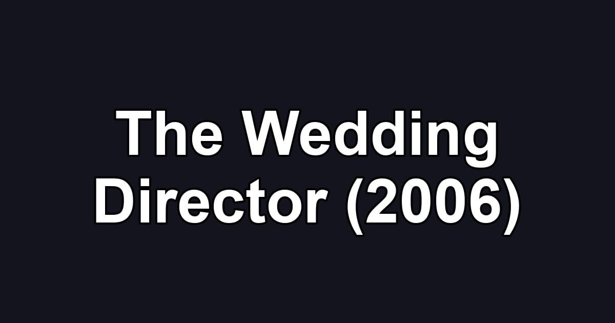 The Wedding Director (2006)