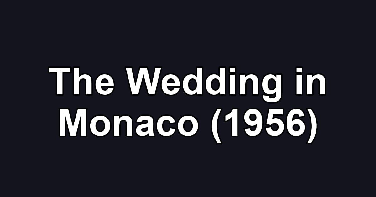 The Wedding in Monaco (1956)
