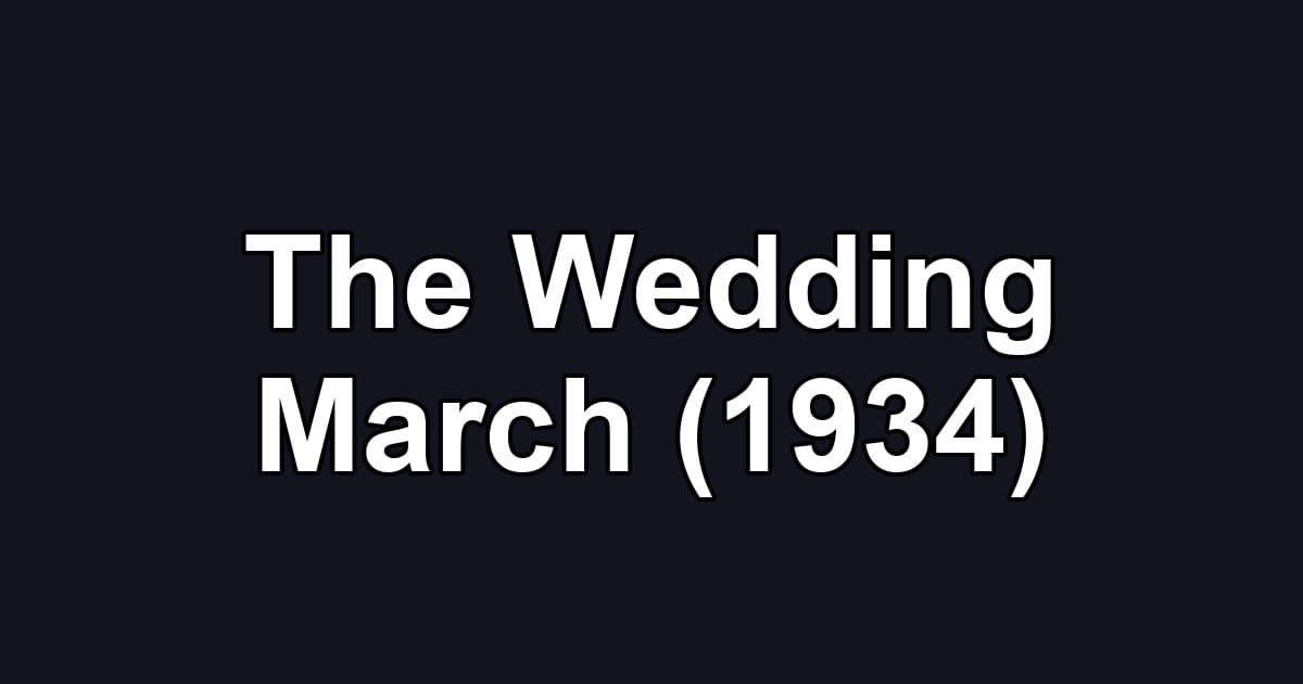 The Wedding March (1934)