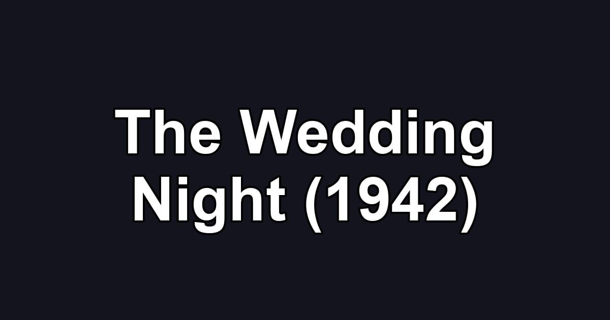 The Wedding Night (1942)