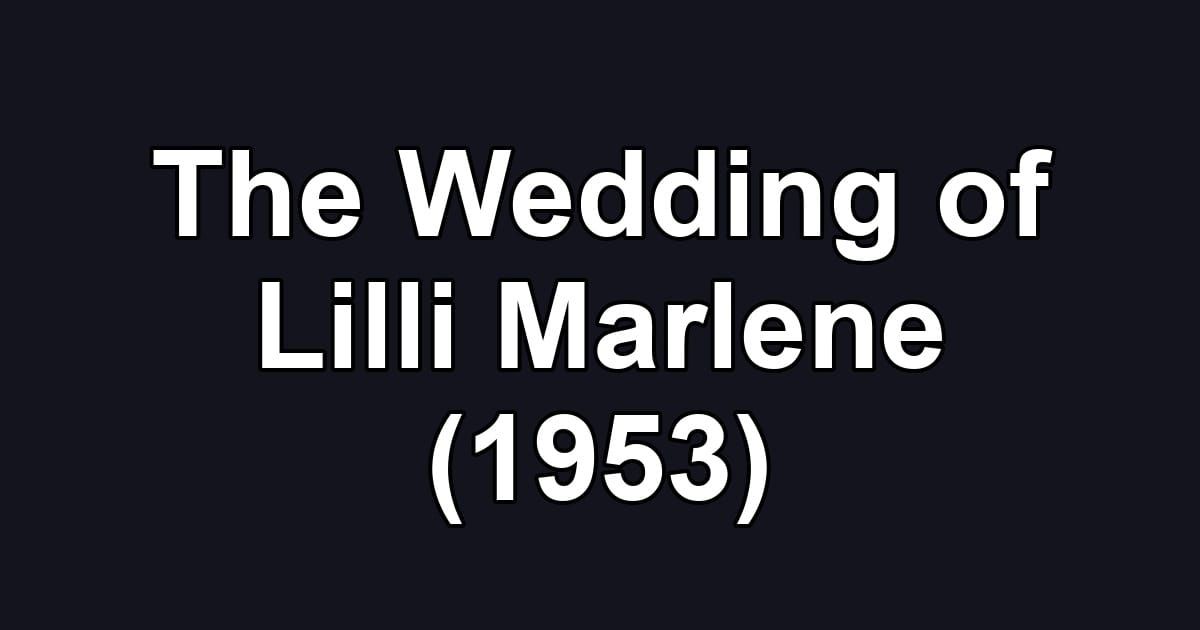 The Wedding of Lilli Marlene (1953)