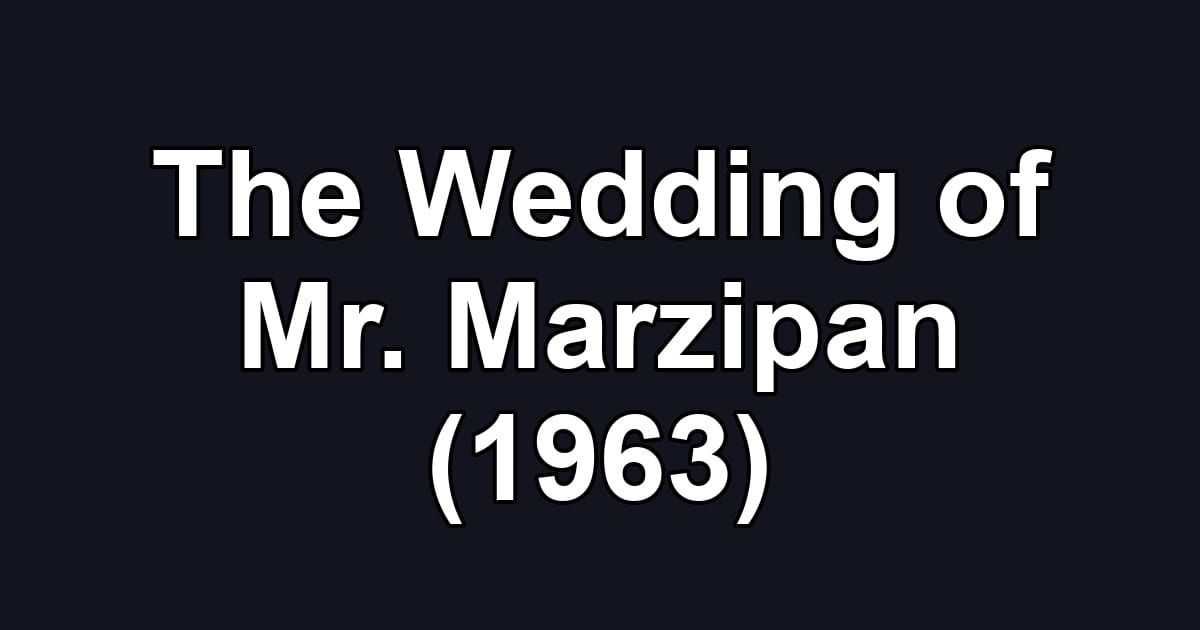 The Wedding of Mr. Marzipan (1963)