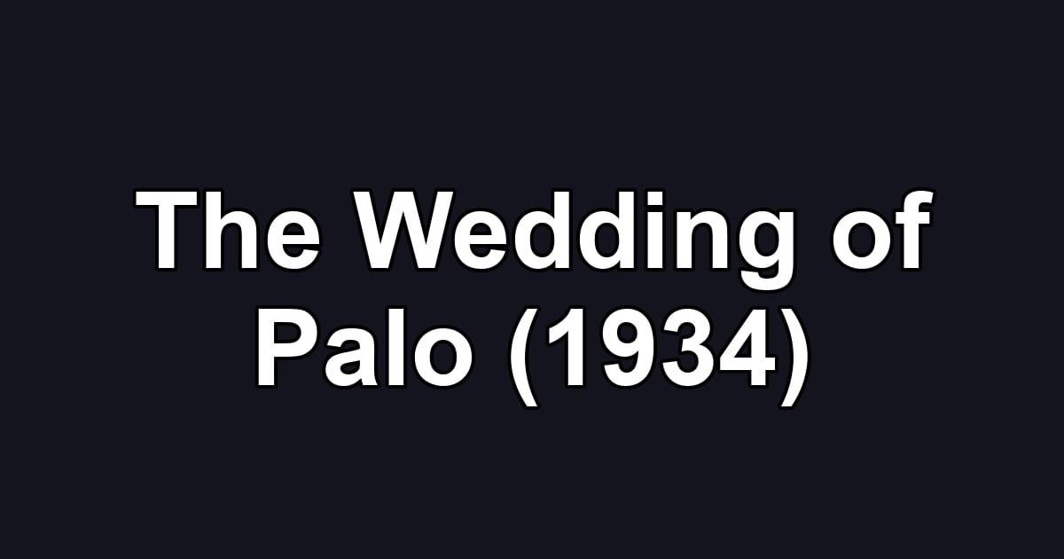 The Wedding of Palo (1934)