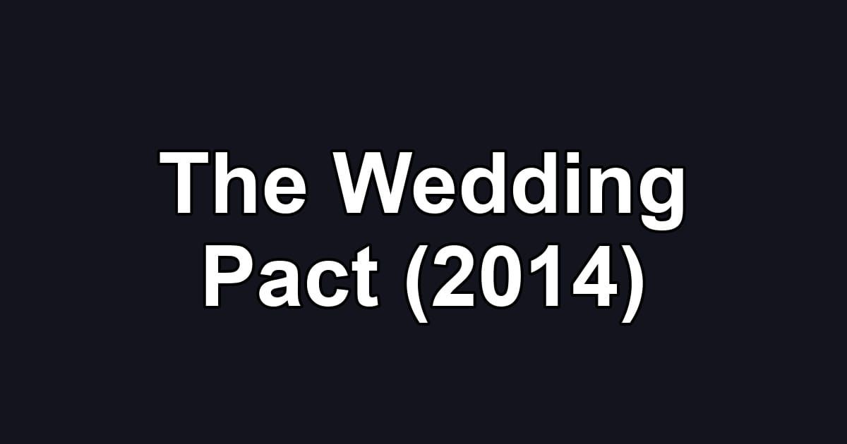 The Wedding Pact (2014)