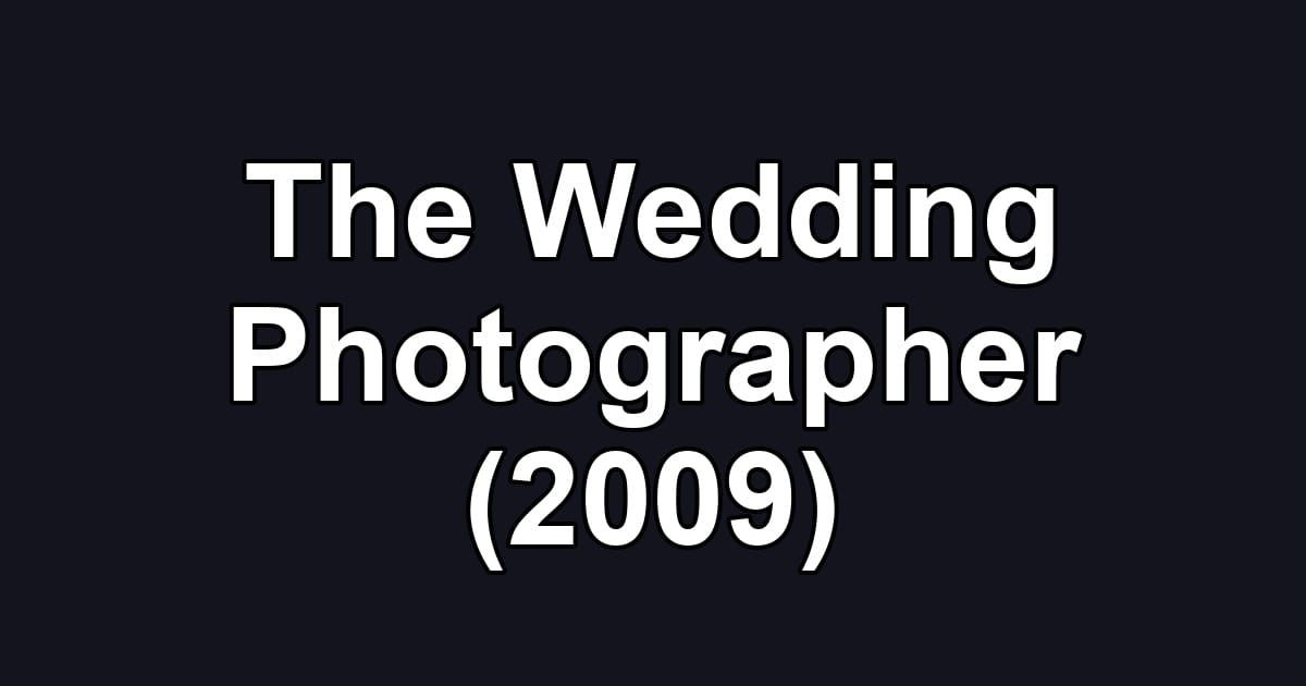 The Wedding Photographer (2009)