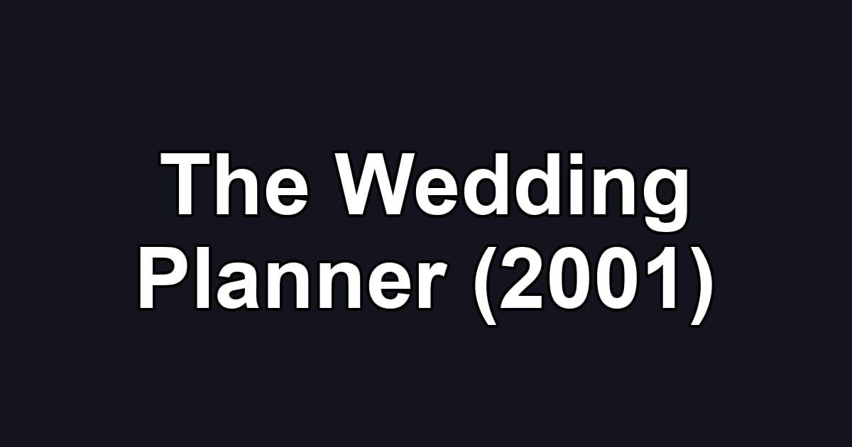 The Wedding Planner (2001)