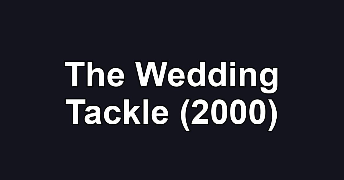 The Wedding Tackle (2000)