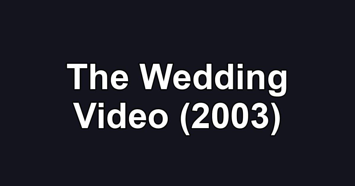 The Wedding Video (2003)