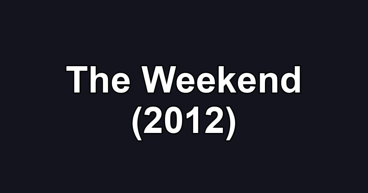 The Weekend (2012)