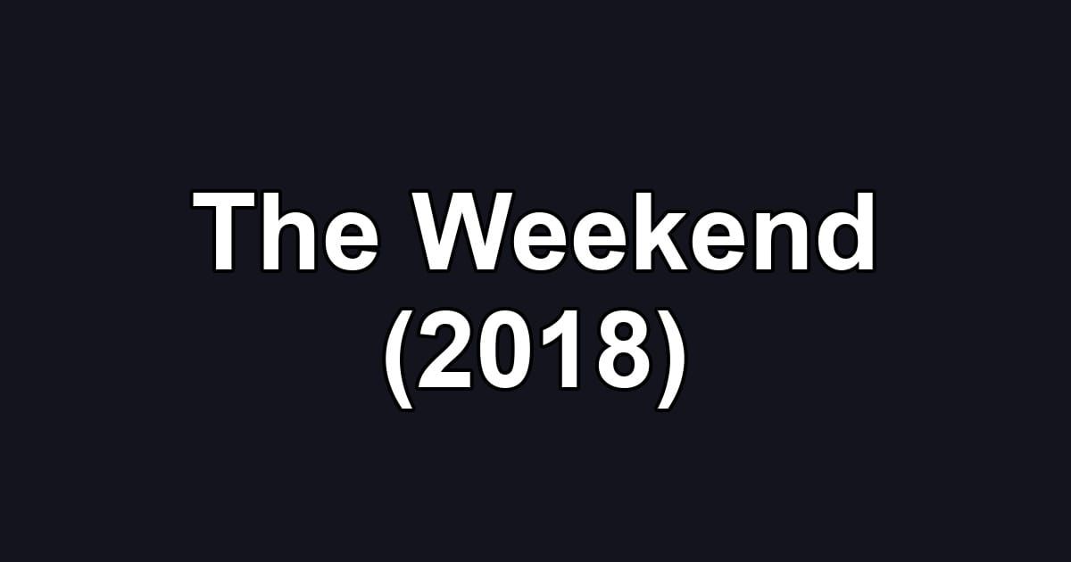 The Weekend (2018)