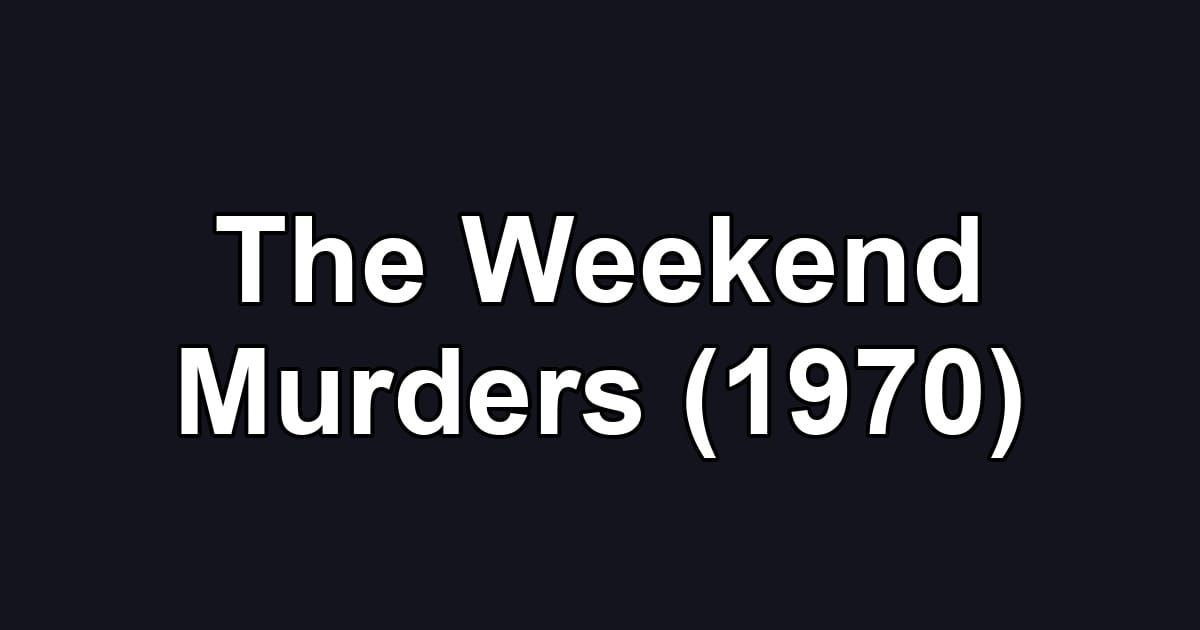The Weekend Murders (1970)