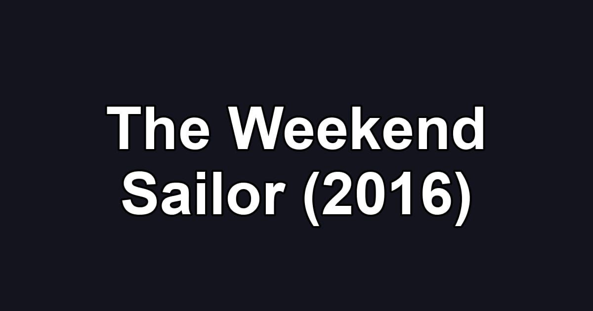 The Weekend Sailor (2016)