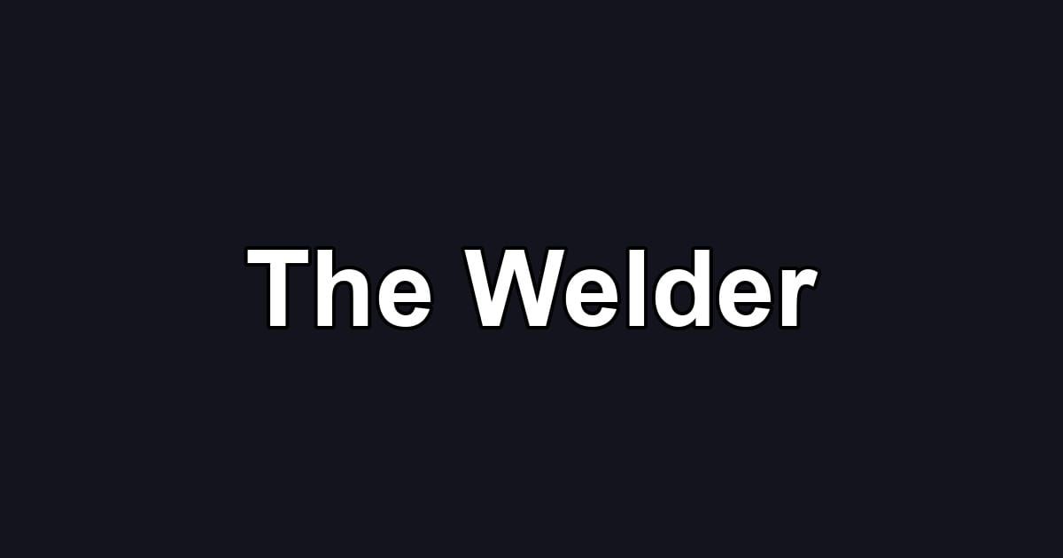 The Welder