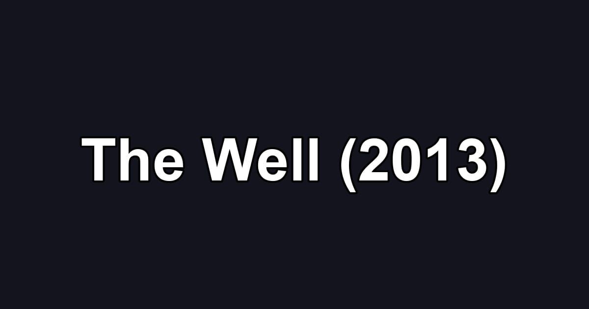 The Well (2013)