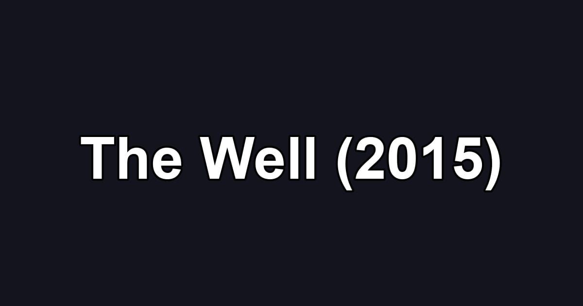 The Well (2015)