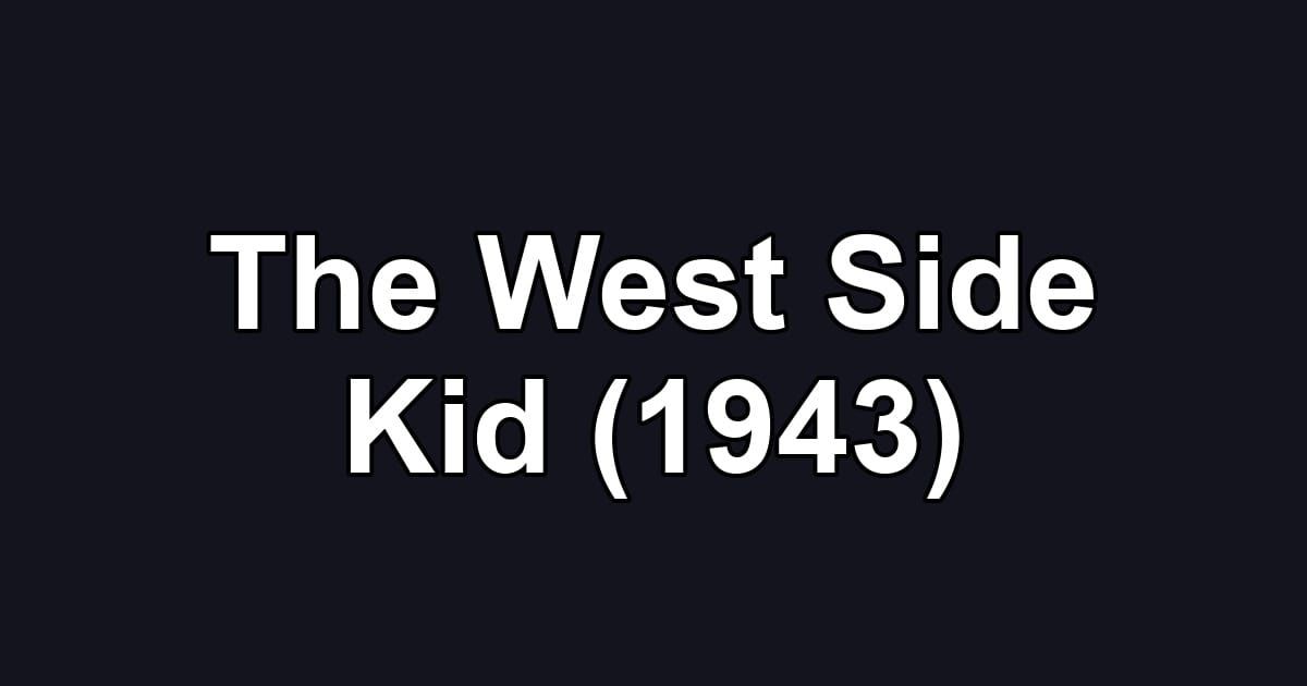 The West Side Kid (1943)