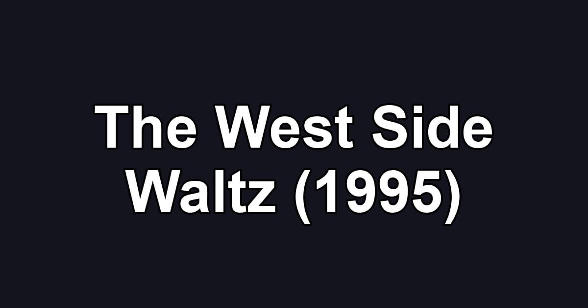 The West Side Waltz (1995)