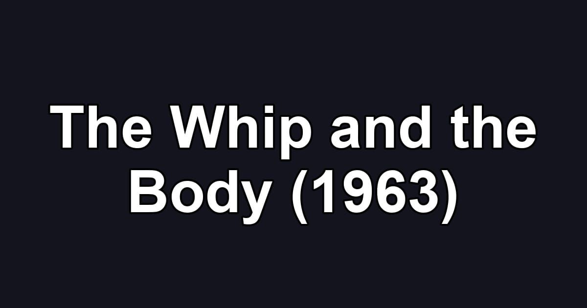 The Whip and the Body (1963)