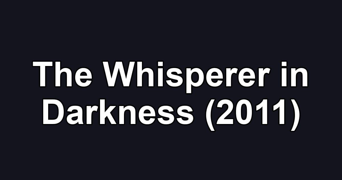 The Whisperer in Darkness (2011)