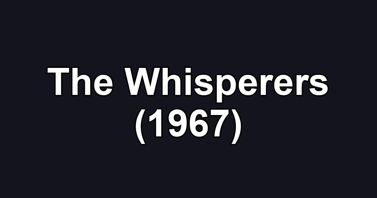 The Whisperers (1967)