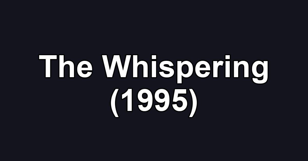 The Whispering (1995)