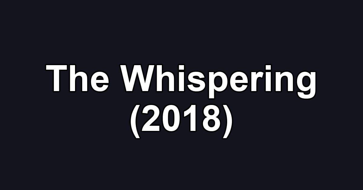 The Whispering (2018)