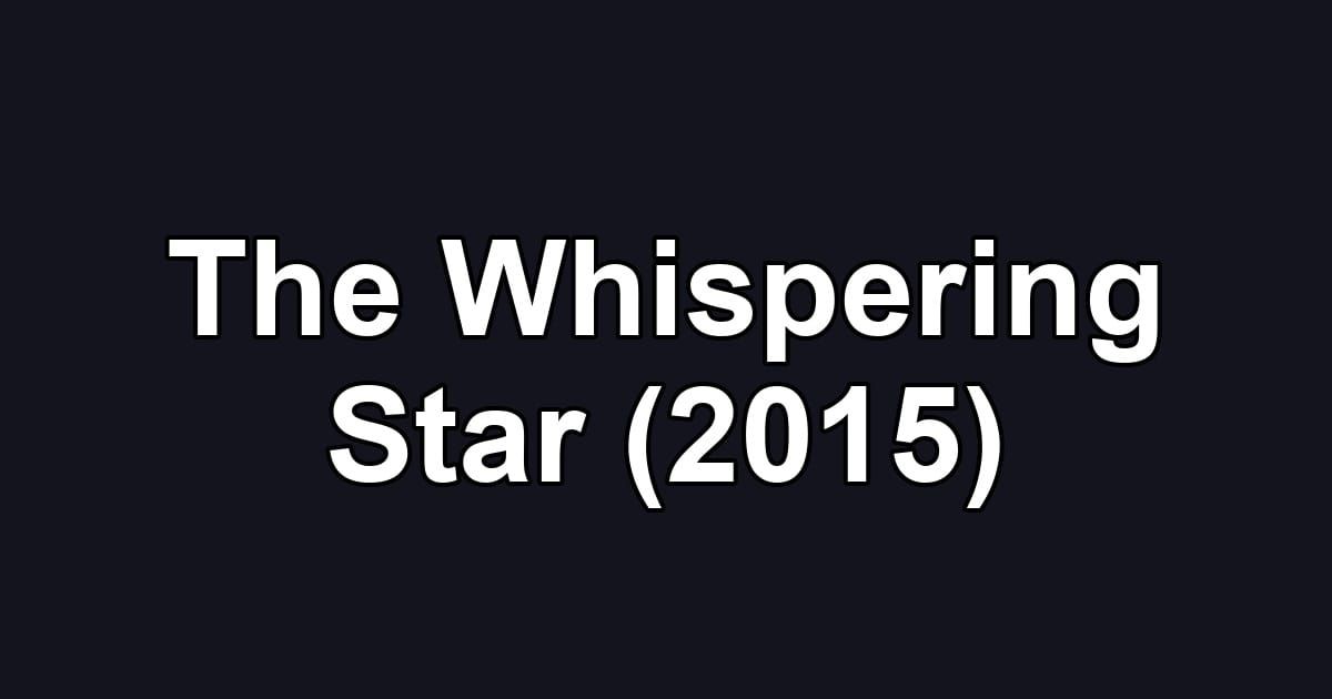 The Whispering Star (2015)